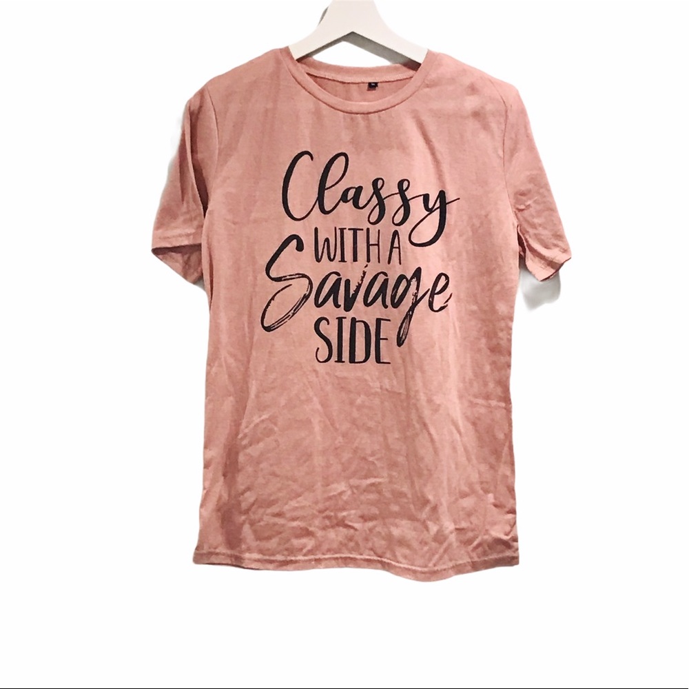 Classy with a savage side pink t shirt Sz M